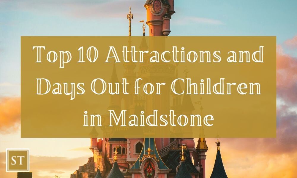 Top 10 Attractions and Days Out for Children in Maidstone, Kent | St ...